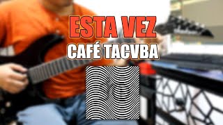 Esta Vez - Café Tacvba (Cover Guitarra)