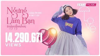 Ngưng làm bạn (#ngunglamban) | Hoàng Yến Chibi & TINO ft. KOP | Official MV 4K | Nhạc trẻ hay