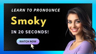 How to pronounce Smoky