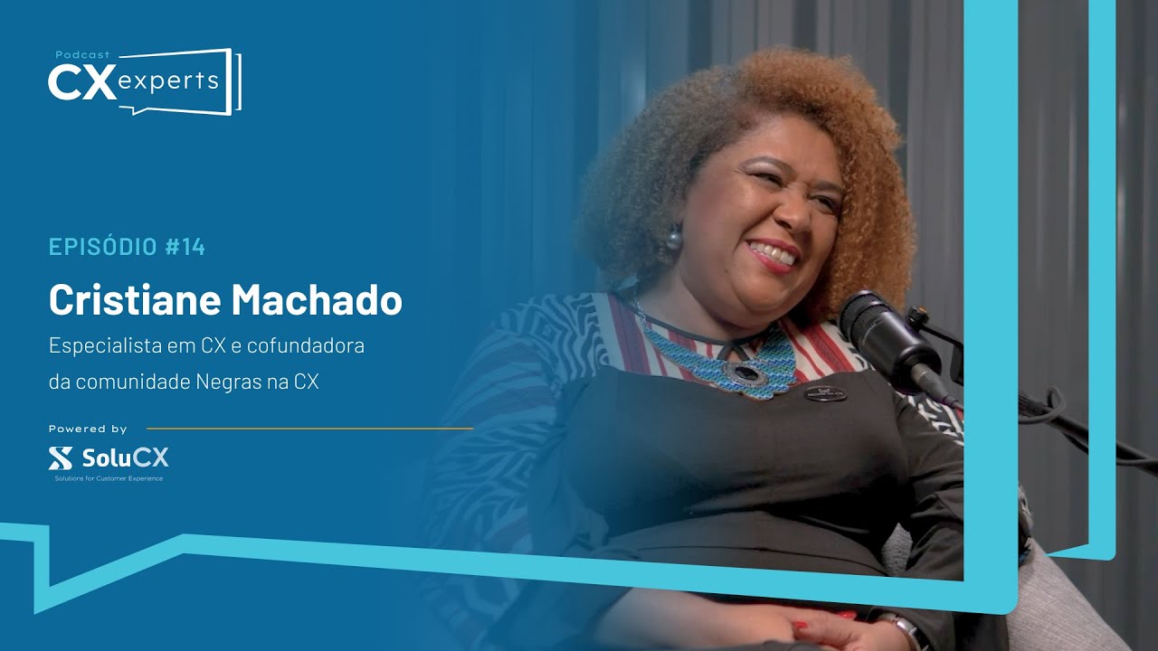 Cristiane Machado - CX Experts Podcast #14