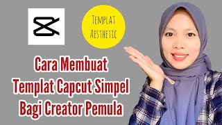 Download lagu Cara Membuat Templat Capcut Simpel Bagi Creator Pemula, Pasti Bisa mp3