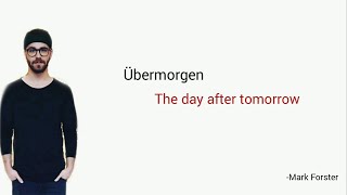 Übermorgen, Mark Forster - Learn German with Music, English Lyrics