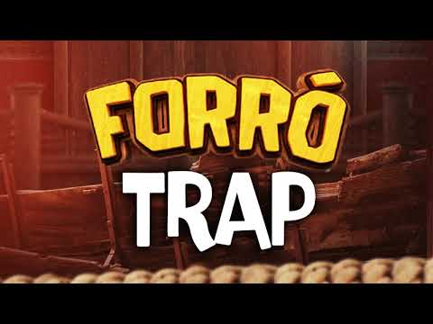 FORRÓ TRAP - SÓ AS MAIS TOCADAS I SÓ AS MELHORES I FORRÓ TRAP 2024