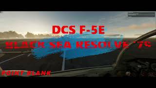 DCS World F-5E Black Sea Resolve '79 Campaign Mission #7 FAIL THIS WAY!