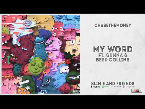 CHASETHEMONEY Ft. Gunna & Beep Collins - "My Word" (Slime.E and Friends)