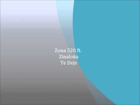 Te deje -Zona 520 ft. Zinaloka