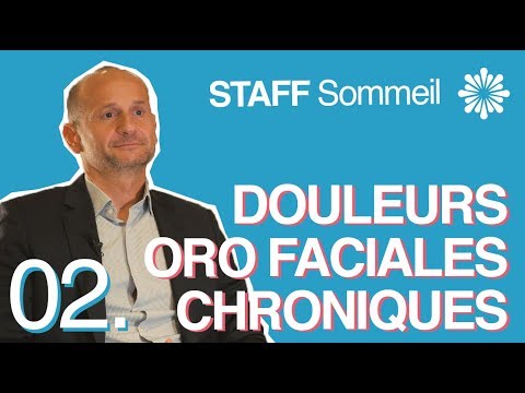 Staff Sommeil | 02-Douleurs oro faciales chroniques et troubles du sommeil
