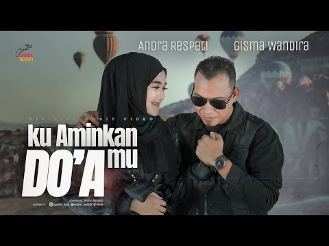 KU AMINKAN DO’A MU - Andra Respati ft. Gisma Wandira (Official MV)