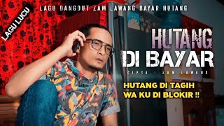 Download lagu LAGU VIRAL..! HUTANG MALAS BAYAR, BERUTANG SENANG DI TAGIH PERANG mp3 Download lagu LAGU VIRAL..! HUTANG MALAS BAYAR, BERUTANG SENANG DI TAGIH PERANG mp3