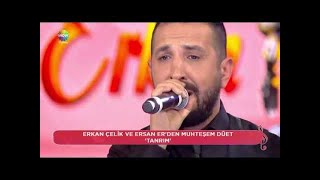 Tanrım Nerden Sevdim - Ersan Er & Erkan Çelik (CANLI PERFORMANS)