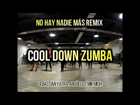 COOL DOWN ZUMBA / No Hay Nadie Más REMIX / Sebastián Yatra, Argüello, Mik Mish