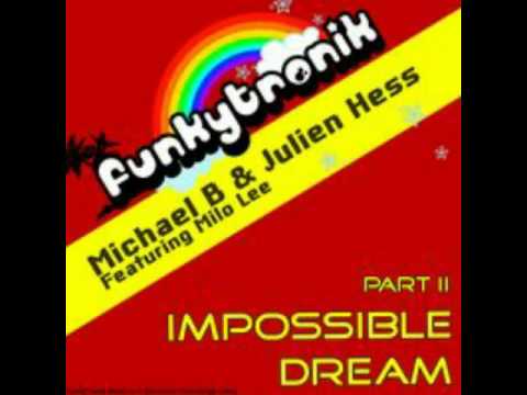 Michael B & Julien Hess feat. Milo Lee - Impossible Dream [Ermac Remix]