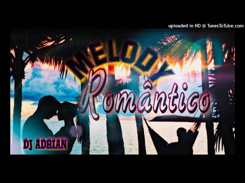 Melody romântico outubro 2021 Dj ADRIAN