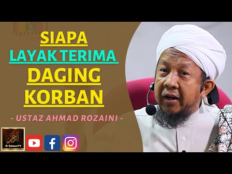 Ustaz Ahmad Rozaini - SIAPA LAYAK TERIMA DAGING KORBAN