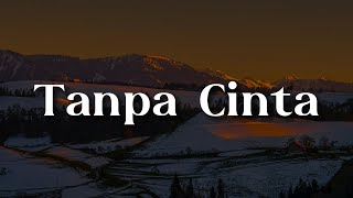 Download lagu Tanpa Cinta (Lirik) - Yovie Widianto, Tiara Andini | Mix - Cukup, Keras Kepala mp3
