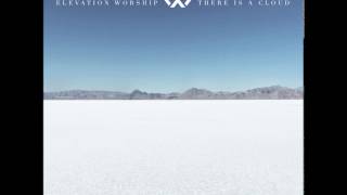 There Is A Cloud by Elevation Worship Full Album