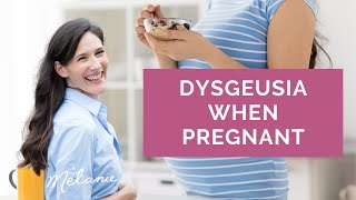 7 nutrition hacks for treating dysgeusia when pregnant