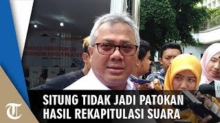 Ketua KPU: Situng Bukan Jadi Patokan Tetapi Rekapitulasi Manual yang Jadi Patokan