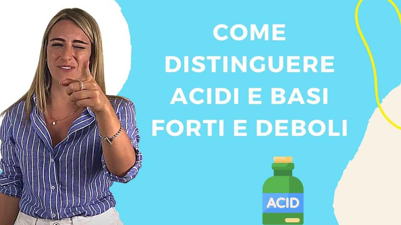 Watch Now Come distinguere acidi e basi forti e deboli Come distinguere acidi e basi forti e deboli