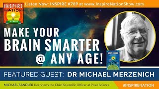 🌟 MAKE YOUR BRAIN SMARTER RIGHT NOW @ ANY AGE | Improve Focus Memory IQ &amp; EQ | Dr Michael Merzenich