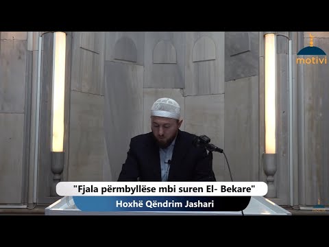 |254| (3) Fjala përmbyllëse mbi suren El- Bekare - Hoxhë Qëndrim Jashari