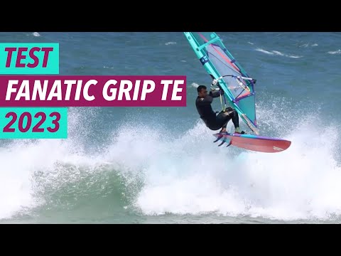 Test Windsurf: Fanatic Grip TE 2023