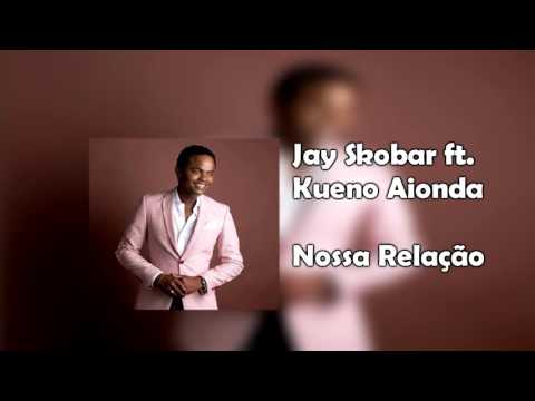 Jay Skobar & Kueno Aionda - Nossa Relação