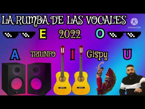 TRIUNFO GIPSY 2022 LA RUMBA DE LAS VOCALES