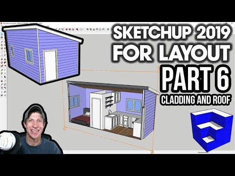 SKETCHUP 2019 FOR LAYOUT - Part 6 - Adding Exterior Cladding and Roof