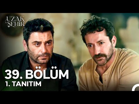 Uzak Şehir 39. Bölüm 1. Tanıtım