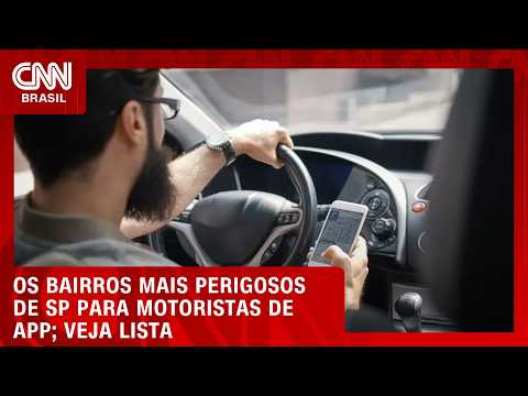 Jardim Ângela e Brás são os bairros mais perigosos para motoristas de app | LIVE CNN