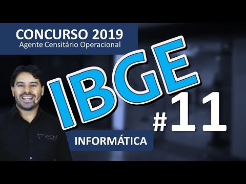 Concurso IBGE 2019 | Aula 11 de Informática para concursos