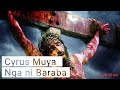Cyrus Muya Nga Ni Baraba God S Sonant Zambian Gospel