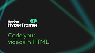 HyperFrames: Code Your Videos in HTML (No Timeline Required) | HeyGen