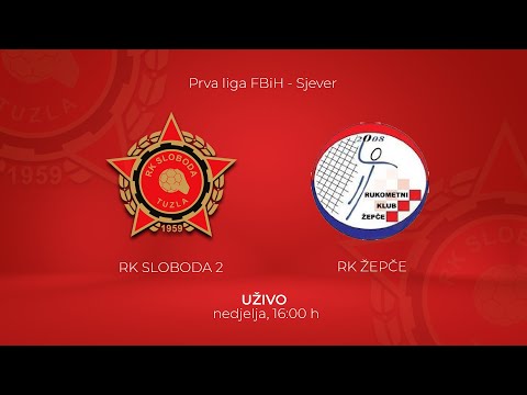 RK SLOBODA 2 - RK ŽEPČE (Prva liga FBiH - Sjever)