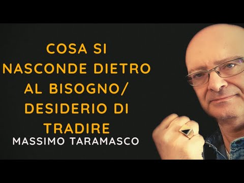 Cosa si Nasconde dietro al Bisogno/Desiderio di Tradire