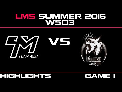 TM vs MSE Game 1 Highlights LMS Summer 2016 W5D3 Team Mist vs Mid Night Sun   MSE vs TM    LMS LOL