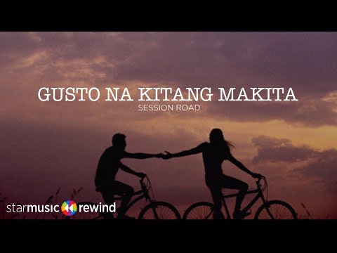 Gusto Na Kitang Makita - Session Road (Lyrics)