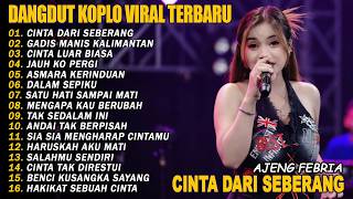 Download lagu CINTA DARI SEBERANG, GADIS MANIS KALIMANTAN - FULL ALBUM DANGDUT KOPLO TERBARU VIRAL mp3