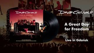 David Gilmour - A Great Day For Freedom (Live In Gdansk Official Audio)
