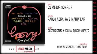 Pablo Abraira &amp; María Lar - Es Mejor Sonreír (Lovy El Musical 2005) [official audio + letra]