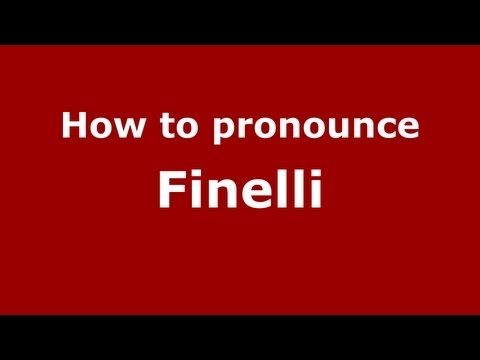 How to Pronounce Finelli - PronounceNames.com