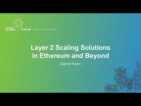 Layer 2 Scaling Solutions in Ethereum and Beyond - Danno Ferrin