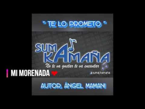 Sumaj Kamaña - te lo Prometo