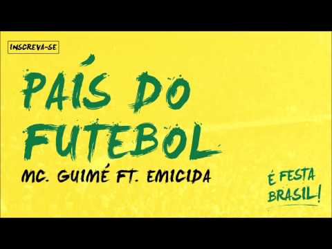 MC Guimê part. Emicida - País do Futebol (É Festa Brasil)