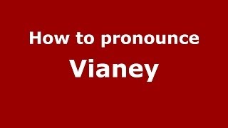 How to pronounce Vianey