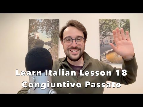 Learn Italian - Lesson 18 | Congiuntivo Passato | Past Subjunctive