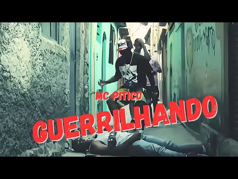 Mc Pitico - Guerrilhando (Clipe Oficial)