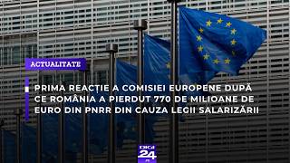 Prima reacție a Comisiei Europene după ce România a pierdut 770 de milioane de euro din PNRR
