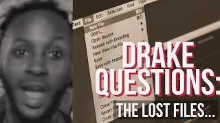 DRAKE QUESTIONS :The Lost Files!!
